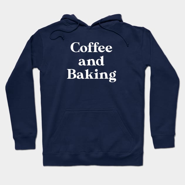 Funny Baking Gift Baking Lover Gift Coffee and Baking Hoodie by kmcollectible